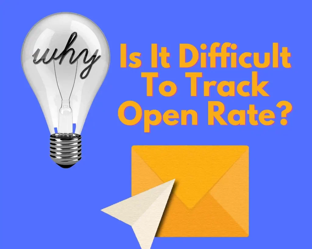 Why Is It Difficult To Track Open Rate?