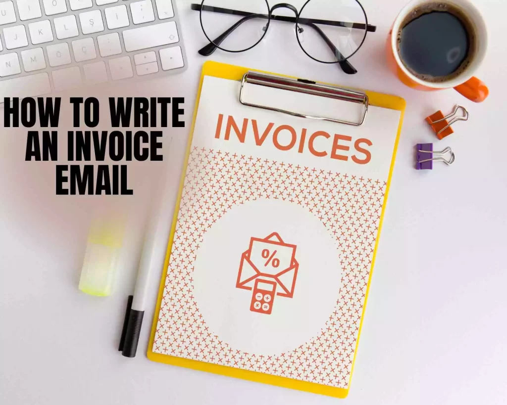 HOW TO WRITE AN INVOICE EMAIL