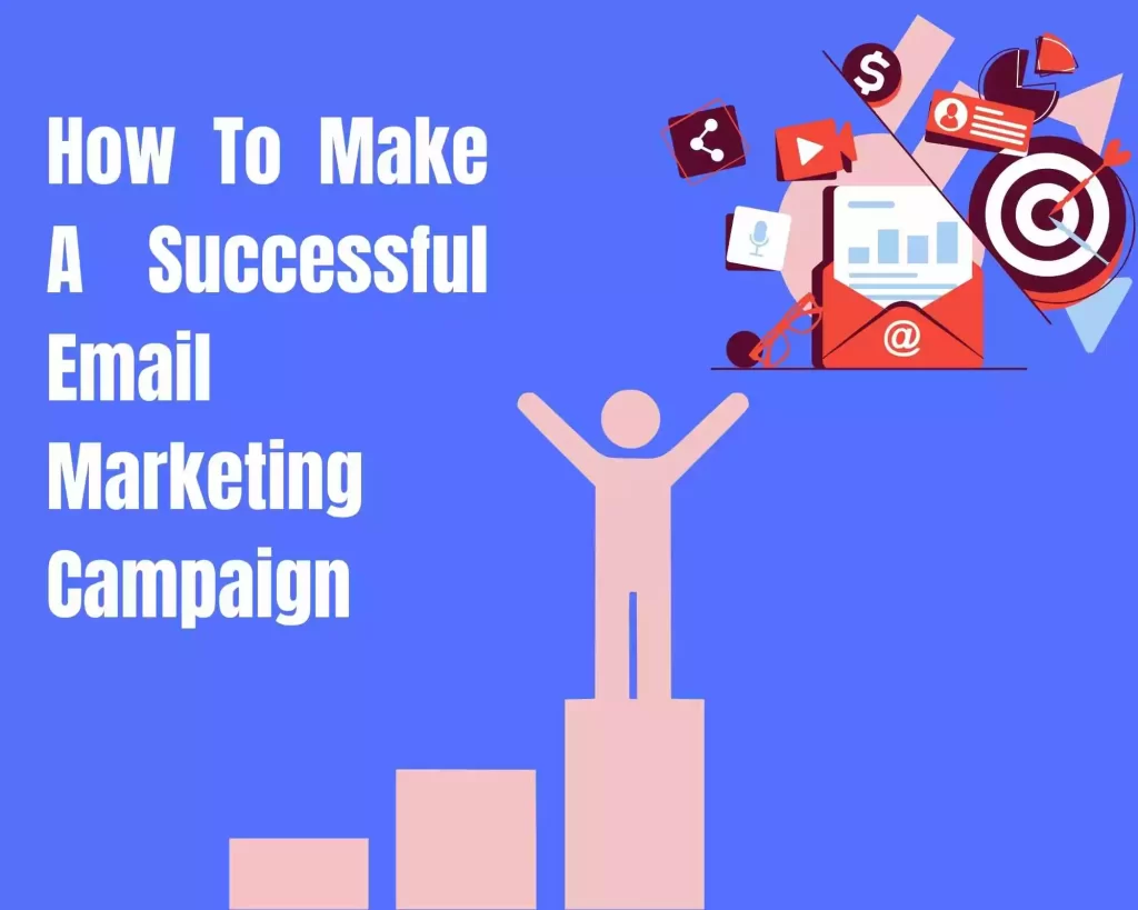 How To Make A Successful Email Marketing Campaign