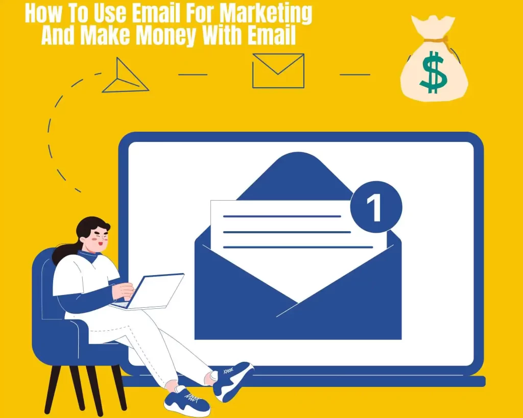 How to use email for marketing and make money with email