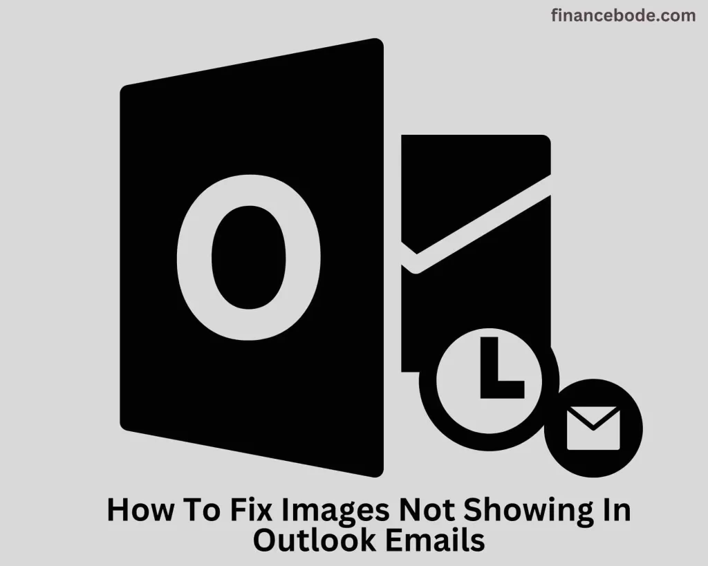 How To Fix Images Not Showing In Outlook Emails
