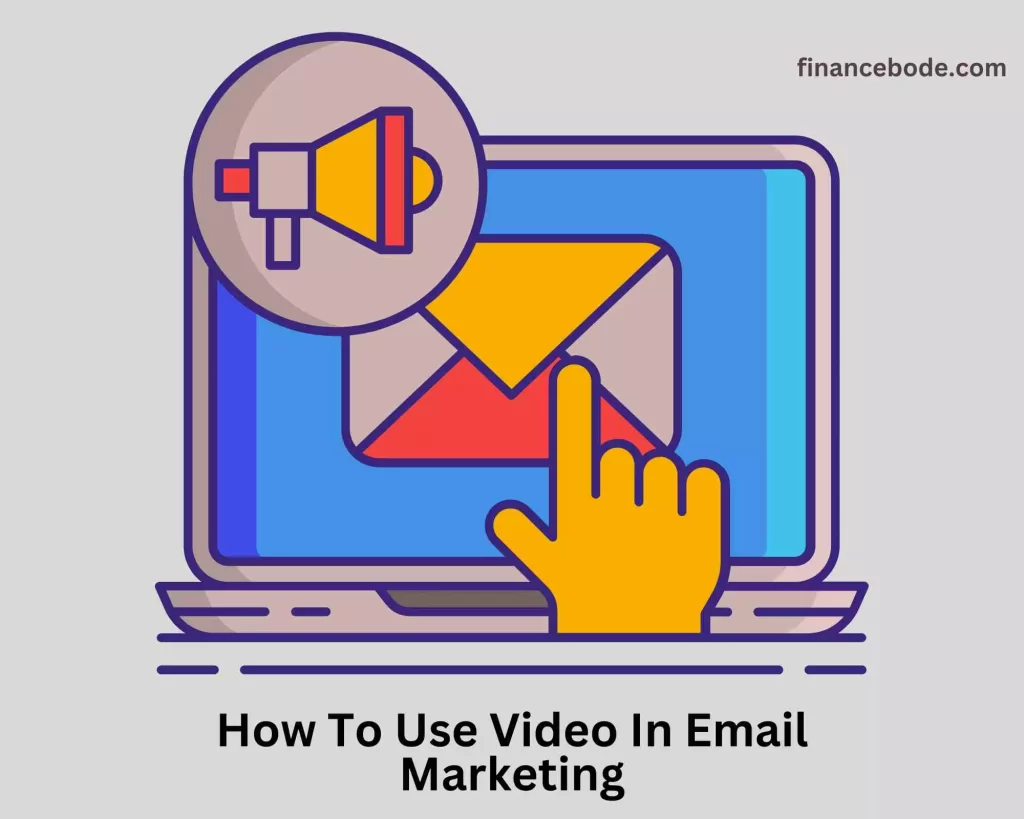 How To Use Video In Email Marketing
