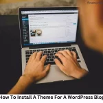 How To Install A Theme For A WordPress Blog