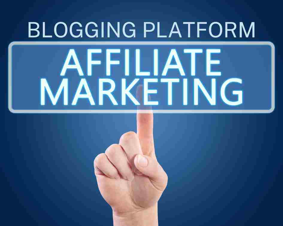 Best Blogging Platforms for Affiliate Marketing