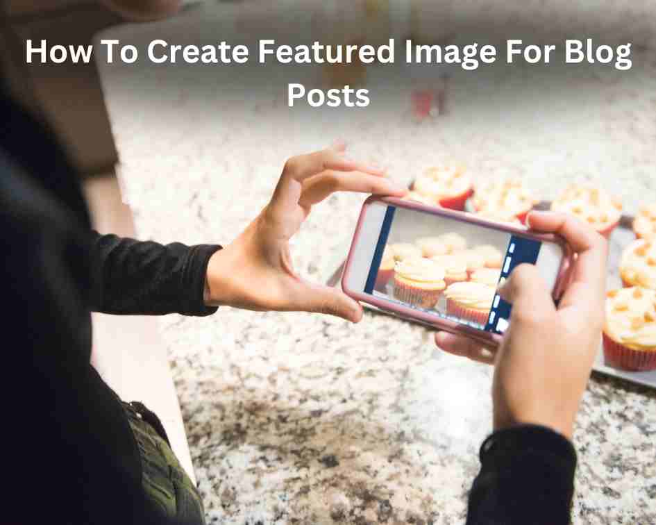 How To Create Featured Image For Blog Posts