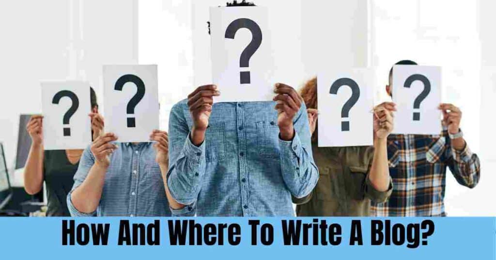 How And Where To Write A Blog?